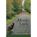 Mostly Luck: Odes & Other Poems of Praise - Paperback