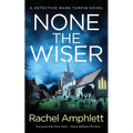 None the Wiser: A Detective Mark Turpin murder mystery - Paperback
