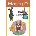 Easter Crochet: Crochet Pattern - Paperback