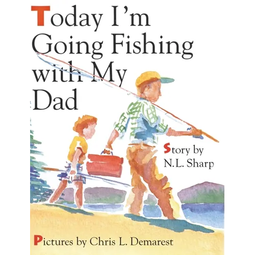 Today I'm Going Fishing with My Dad - Hardcover