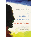The Language Warrior's Manifesto: How to Keep Our Languages Alive No Matter the Odds - Paperback