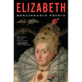 Elizabeth: Renaissance Prince - Paperback
