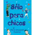 Sólo Para Chicos: ¿Qué Me Está Pasando? Mi Pubertad - Hardcover
