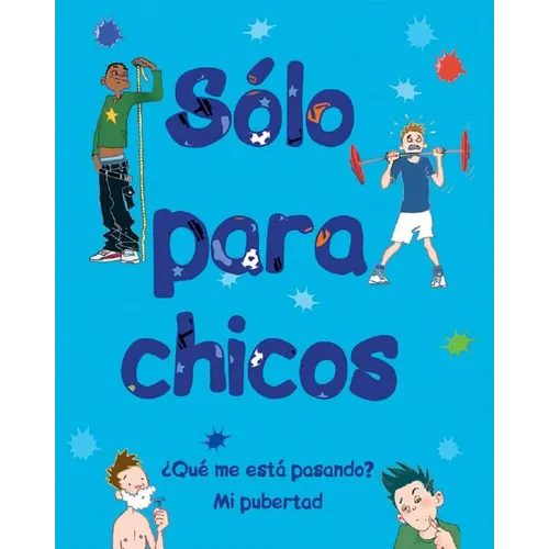 Sólo Para Chicos: ¿Qué Me Está Pasando? Mi Pubertad - Hardcover