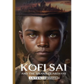 Kofi Sai And The Anansi Guardians - Paperback