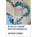 We Are All Sleeping with Our Sneakers on - Paperback