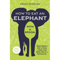 How To Eat An Elephant With A Spoon - Paperback