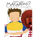 Where's the Macaroni? - Hardcover