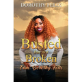 Busted But Not Broken.: I am Dorothy Felix - Paperback