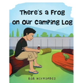 There's a Frog on our Camping Log - Paperback