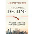 The Coming Decline: A World Without Economic Growth - Paperback