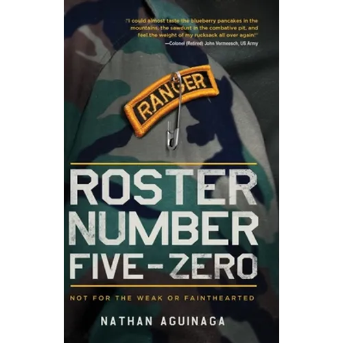 Roster Number Five-Zero: Not for the Weak or Fainthearted - Hardcover