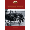 Progress and Poverty: An Inquiry into the Cause of Increase of Want with Increase of Wealth: The Remedy - Paperback