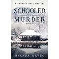 Schooled in Murder: A Charley Hall Mystery - Paperback