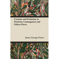 Creation and Evolution in Primitive Cosmogonies and Others Pieces - Paperback