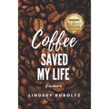 Coffee Saved My Life: A Memoir - Paperback