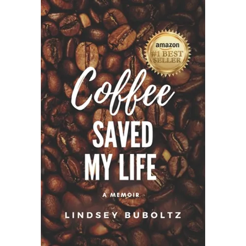 Coffee Saved My Life: A Memoir - Paperback