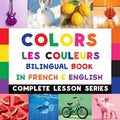 Colors - Les Couleurs - Bilingual Book In French & English: Read-Along, Audio Included - Paperback