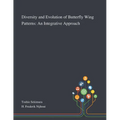 Diversity and Evolution of Butterfly Wing Patterns: An Integrative Approach - Paperback