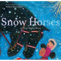 Snow Horses: A First Night Story - Hardcover