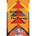 Bringing the Black Boy to Manhood: The Passage - Paperback
