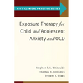 Exposure Therapy for Child and Adolescent Anxiety and Ocd - Paperback