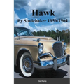 HAWK- By Studebaker 1956-1964 - Paperback