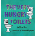 The Very Hungry Toilets - Hardcover