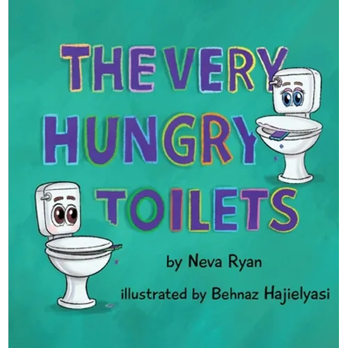 The Very Hungry Toilets - Hardcover