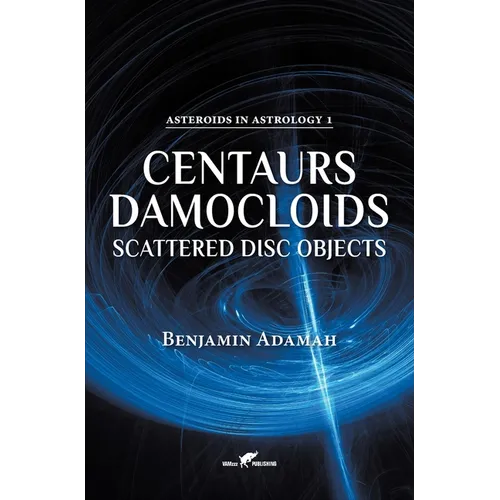 Centaurs, Damocloids & Scattered Disc Objects - Hardcover