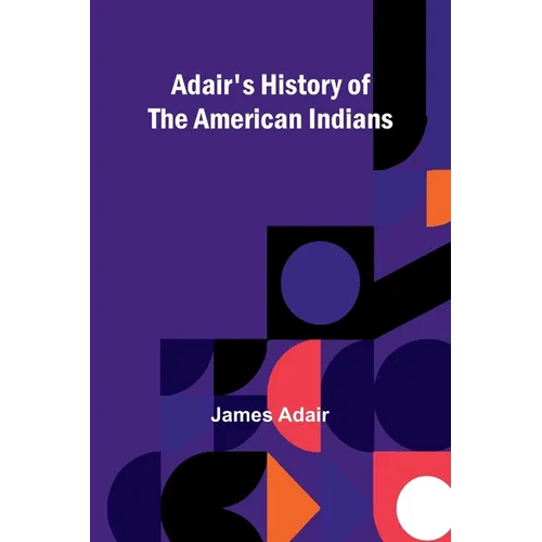 Adair's History of the American Indians