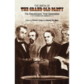 The Birth of the Grand Old Party: The Republicans' First Generation