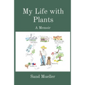 My Life with Plants: A Memoir - Paperback