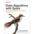 Data Algorithms with Spark: Recipes and Design Patterns for Scaling Up Using Pyspark - Paperback