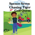 Spence Seven Chasing Tiger Golf Quest - Paperback
