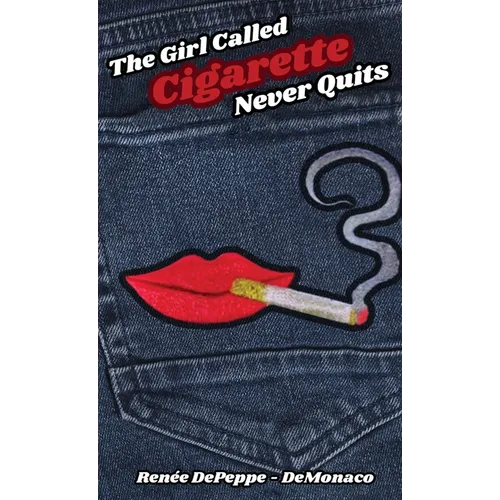 The Girl Called 'Cigarette' Never Quits - Hardcover