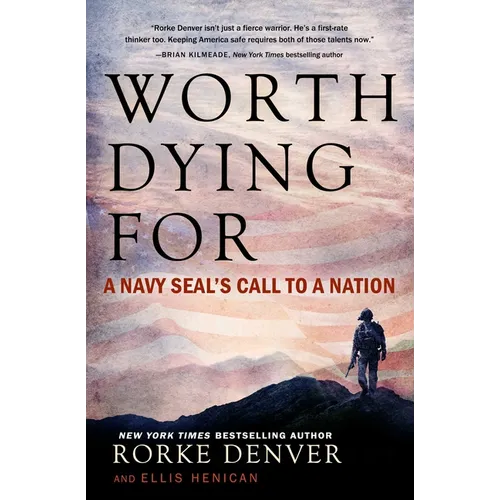 Worth Dying for: A Navy Seal's Call to a Nation - Paperback