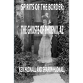 Spirits of the Border: Ghosts of Phoenix, AZ