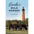 Corolla's Wild Horses: A History - Paperback