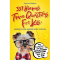 537 Hilarious Trivia Questions for Kids: The Funny Fact and Easy Educational Questions Q&A Game for Kids - Paperback