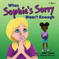 When Sophie's Sorry Wasn't Enough: Volume 4 - Paperback