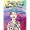 Clayton Sparks Leaves His Mark - Hardcover
