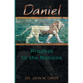 Daniel Prophet to the Nations - Paperback