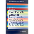 Parallel Scientific Computing: Theory, Algorithms, and Applications of Mesh Based and Meshless Methods - Paperback