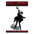 Obsolete Communism: The Left Wing Alternative - Paperback