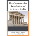 Conservative Revolution of Antonin Scalia - Paperback