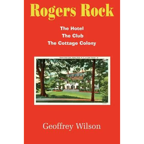 Rogers Rock: The Hotel the Club the Cottage Colony