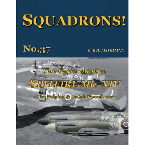 The Supermarine Spitfire Mk XIV: The Belgian and Dutch Squadrons