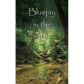 Bluejay in the Attic - Paperback