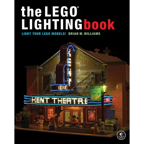 The Legoâ(r) Lighting Book: Light Your Legoâ(r) Models! - Hardcover